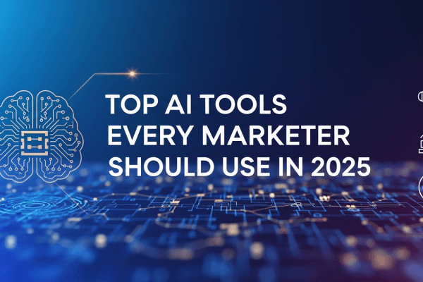 Top AI Tools Every Marketer Should Use in 2025
