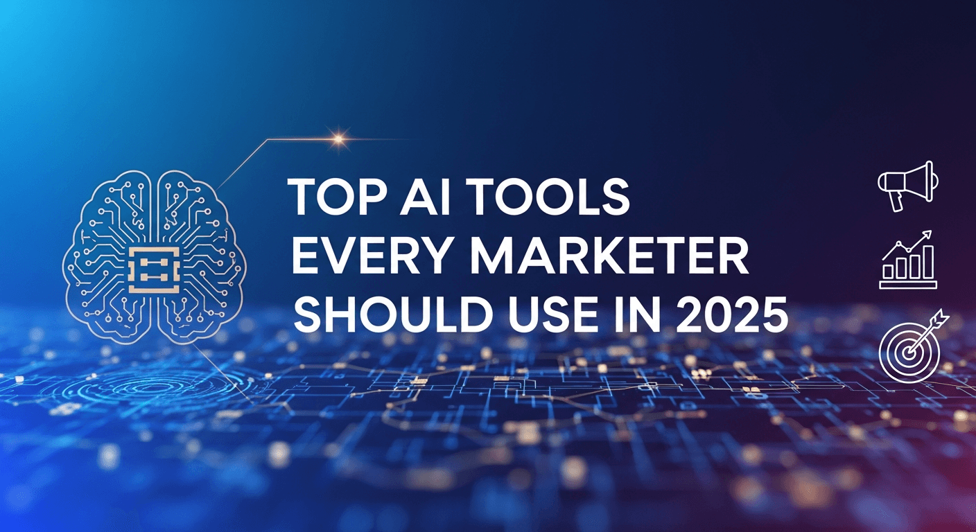 Top AI Tools Every Marketer Should Use in 2025