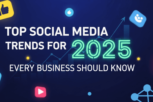 Top Social Media Trends for 2025 Every Business Should Know