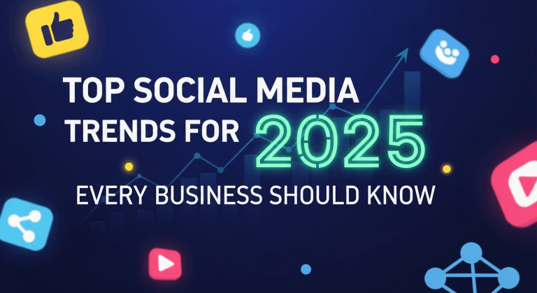 Top Social Media Trends for 2025 Every Business Should Know